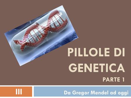 PILLOLE DI GENETICA parte 1