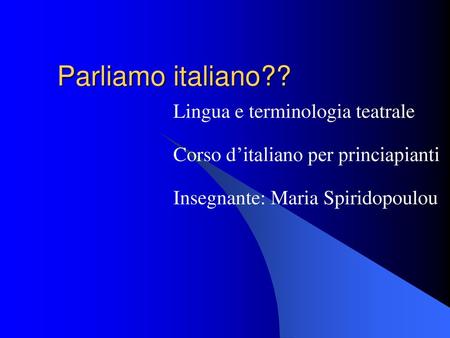Parliamo italiano?? Lingua e terminologia teatrale