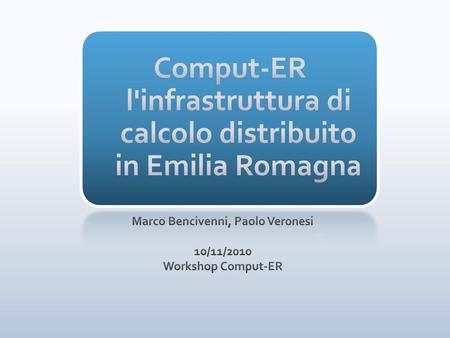 Comput-ER l'infrastruttura di calcolo distribuito in Emilia Romagna