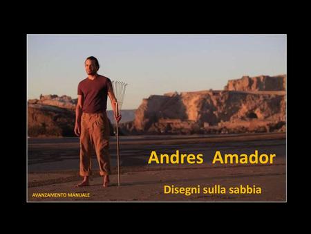 Andres Amador Disegni sulla sabbia AVANZAMENTO MANUALE.