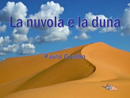 La nuvola e la duna Paulo Coelho.