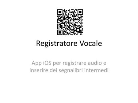 App iOS per registrare audio e inserire dei segnalibri intermedi
