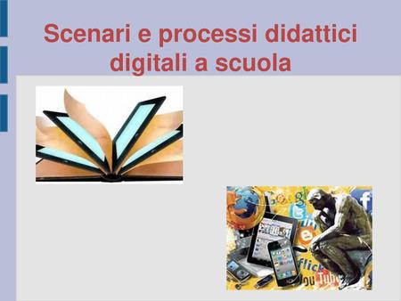 Scenari e processi didattici digitali a scuola