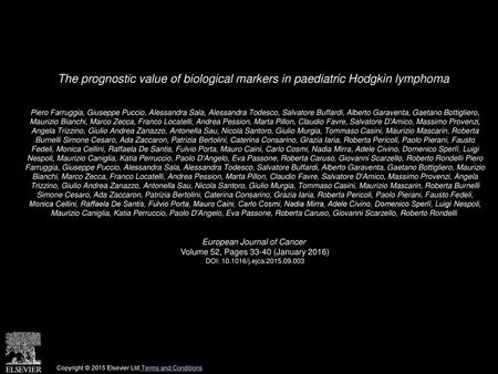 The prognostic value of biological markers in paediatric Hodgkin lymphoma  Piero Farruggia, Giuseppe Puccio, Alessandra Sala, Alessandra Todesco, Salvatore.