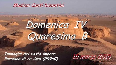 Domenica IV Quaresima B 15 marzo 2015 Musica: Canti bizantini