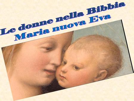 Le donne nella Bibbia Maria nuova Eva.