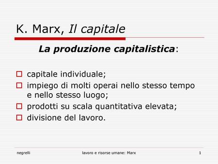K. Marx, Il capitale La produzione capitalistica:
