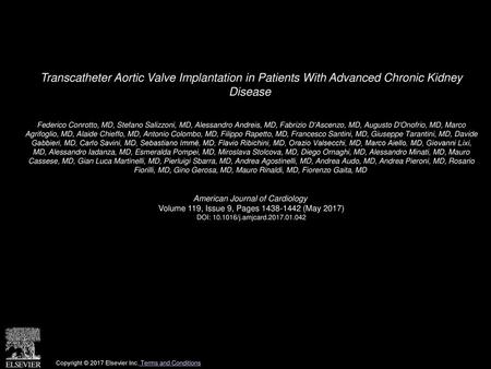 Transcatheter Aortic Valve Implantation in Patients With Advanced Chronic Kidney Disease  Federico Conrotto, MD, Stefano Salizzoni, MD, Alessandro Andreis,