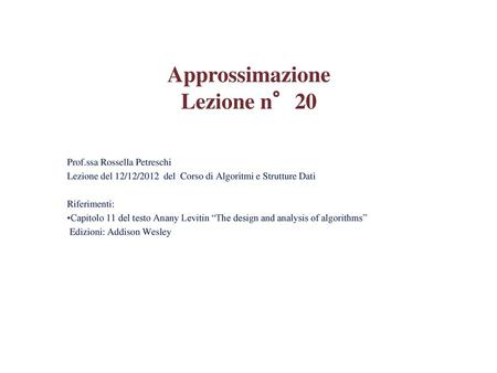 Approssimazione Lezione n°20 Prof.ssa Rossella Petreschi