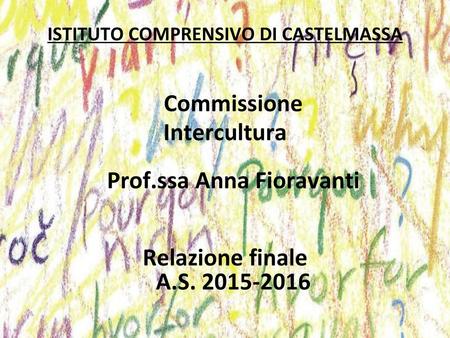 Intercultura Prof.ssa Anna Fioravanti Relazione finale A.S