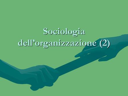 Sociologia dell’organizzazione (2)