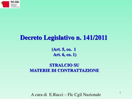 Decreto Legislativo n. 141/2011 MATERIE DI CONTRATTAZIONE