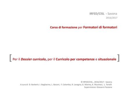 IRFED/CISL - Savona 2016/2017 Corso di formazione per Formatori di formatori [ Per il Dossier curricolo, per il Curricolo per competenze e situazionale.