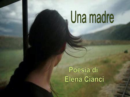 1 Una madre 13 Poesia di Elena Cianci.