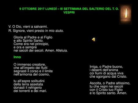 9 OTTOBRE 2017 LUNEDÌ – III SETTIMANA DEL SALTERIO DEL T. O. VESPRI