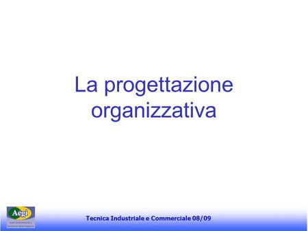 La progettazione organizzativa