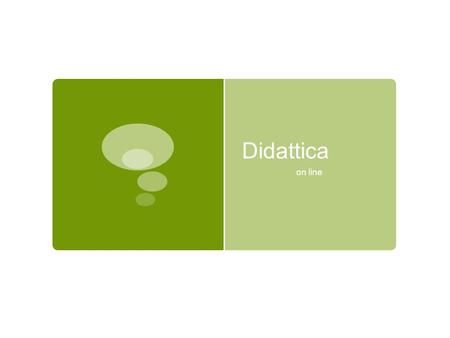 Didattica on line.