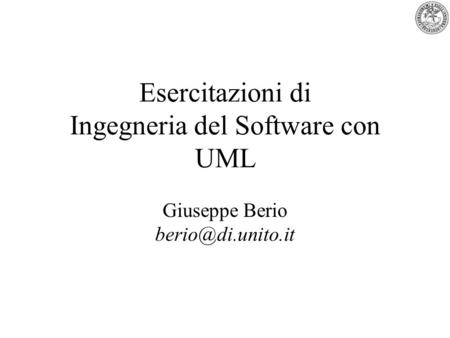 Esercitazioni di Ingegneria del Software con UML