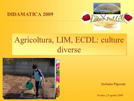 Agricoltura, LIM, ECDL: culture diverse