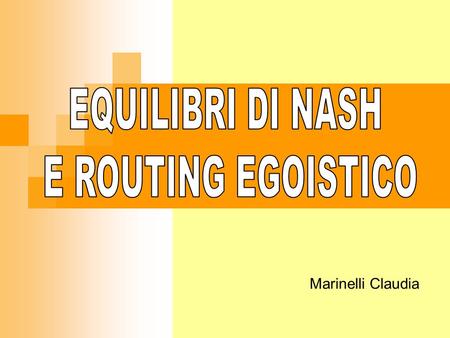 EQUILIBRI DI NASH E ROUTING EGOISTICO