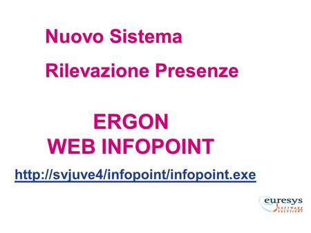 ERGON WEB INFOPOINT Nuovo Sistema Rilevazione Presenze