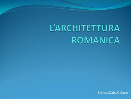 L’ARCHITETTURA ROMANICA