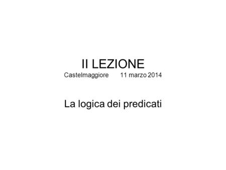 II LEZIONE Castelmaggiore 11 marzo 2014