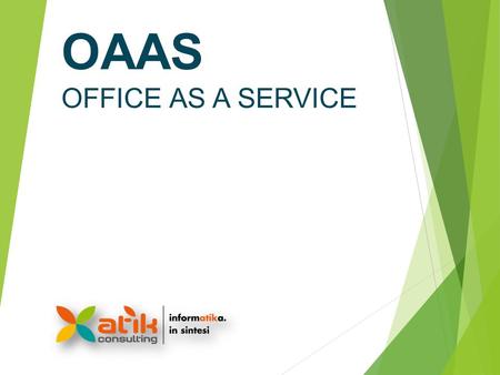 OAAS OFFICE AS A SERVICE. OAAS OFFICE AS A SERVICE.