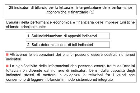 Gli indicatori di bilancio per la lettura e l’interpretazione delle performance economiche e finanziarie (1) L’analisi della performance economica e finanziaria.