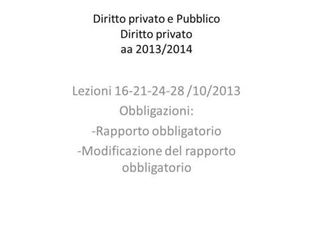Diritto privato e Pubblico Diritto privato aa 2013/2014