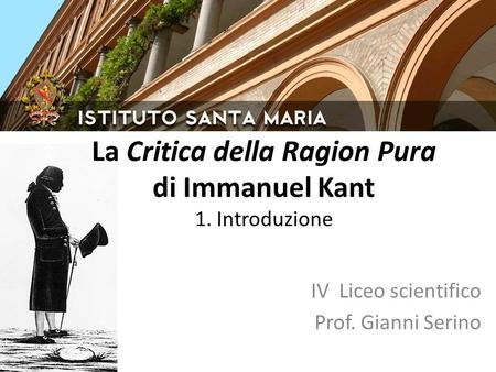 La Critica della Ragion Pura di Immanuel Kant 1. Introduzione