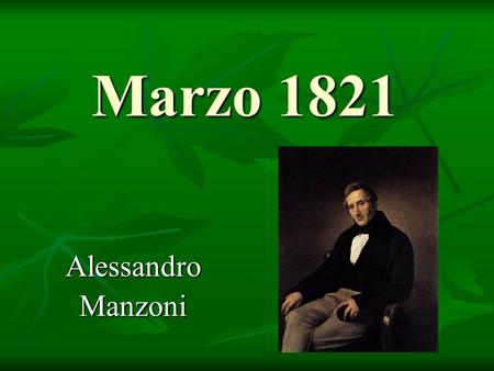 Marzo 1821 Alessandro Manzoni
