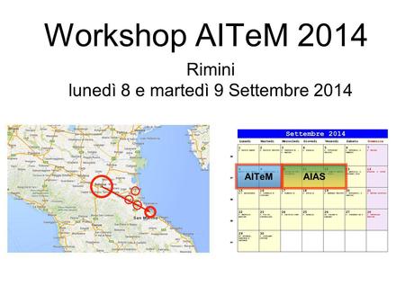 Workshop AITeM 2014 Rimini lunedì 8 e martedì 9 Settembre 2014.