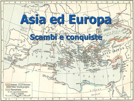 Asia ed Europa Scambi e conquiste.