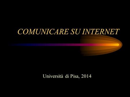 COMUNICARE SU INTERNET Università di Pisa, 2014. Convergenza multimediale Tre modi di trattare le notizie Visiva superficiale Scritta superficiale Scritta.