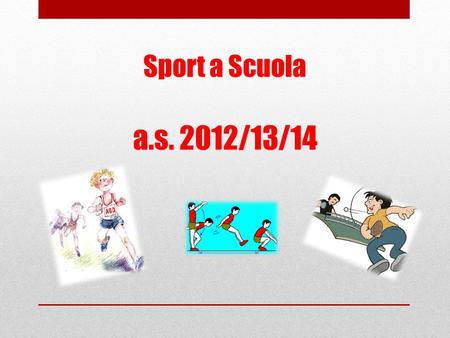Sport a Scuola a.s. 2012/13/14.