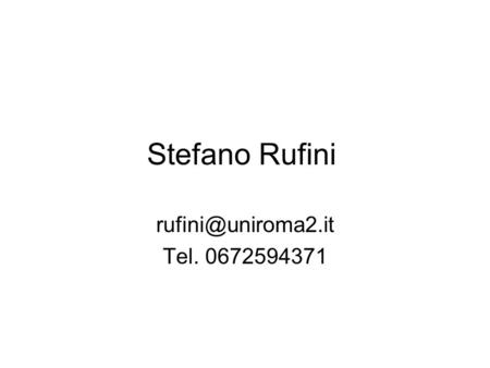 Stefano Rufini Tel. 0672594371.