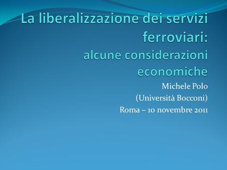 Michele Polo (Università Bocconi) Roma – 10 novembre 2011.