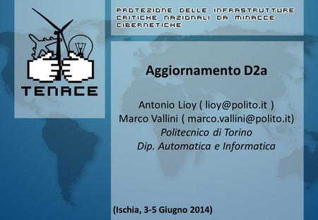 Aggiornamento D2a Antonio Lioy ( ) Marco Vallini ( Politecnico di Torino Dip. Automatica e Informatica (Ischia,