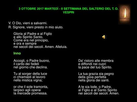 3 OTTOBRE 2017 MARTEDÌ - II SETTIMANA DEL SALTERIO DEL T. O. VESPRI