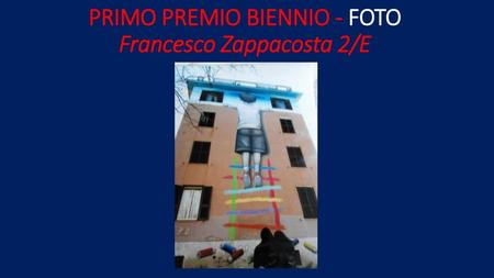 PRIMO PREMIO BIENNIO - FOTO Francesco Zappacosta 2/E