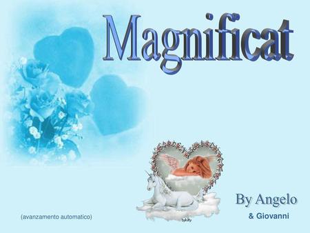 Magnificat By Angelo (avanzamento automatico) & Giovanni.
