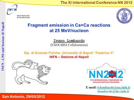 INFN –LNS and Sezione di Napoli Istituto Nazionale di Fisica Nucleare    The XI International.