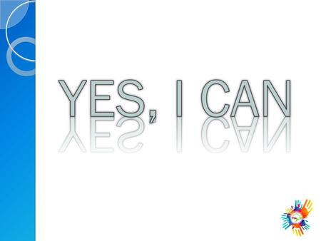 YES, I CAN.