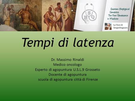Tempi di latenza Dr. Massimo Rinaldi Medico oncologo