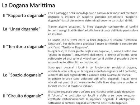La Dogana Marittima Il “Rapporto doganale” La “Linea doganale”