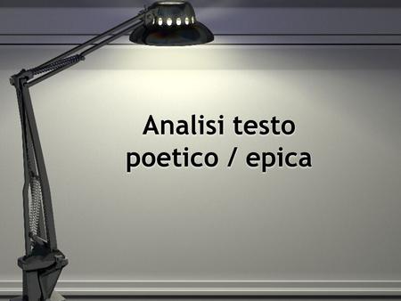 Analisi testo poetico / epica