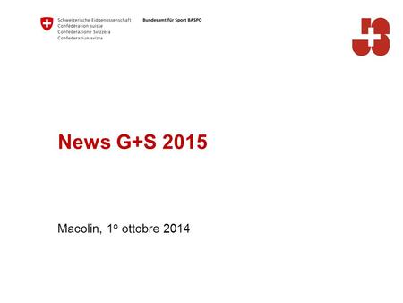 News G+S 2015 Macolin, 1 o ottobre 2014. 2 Ufficio federale dello sport UFSPO Gioventù+Sport Contenuti Formazione dei quadri G+S -Tema modulo perfezionamento.