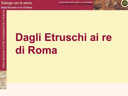 Dagli Etruschi ai re di Roma