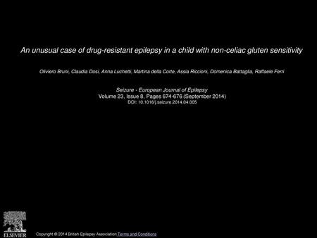 An unusual case of drug-resistant epilepsy in a child with non-celiac gluten sensitivity  Oliviero Bruni, Claudia Dosi, Anna Luchetti, Martina della Corte,